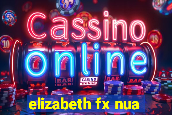 elizabeth fx nua